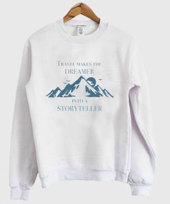 Travel Makes the Dreamer Sweatshirt