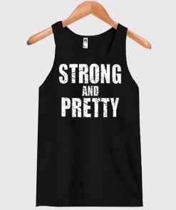 strong and pretty tank top
