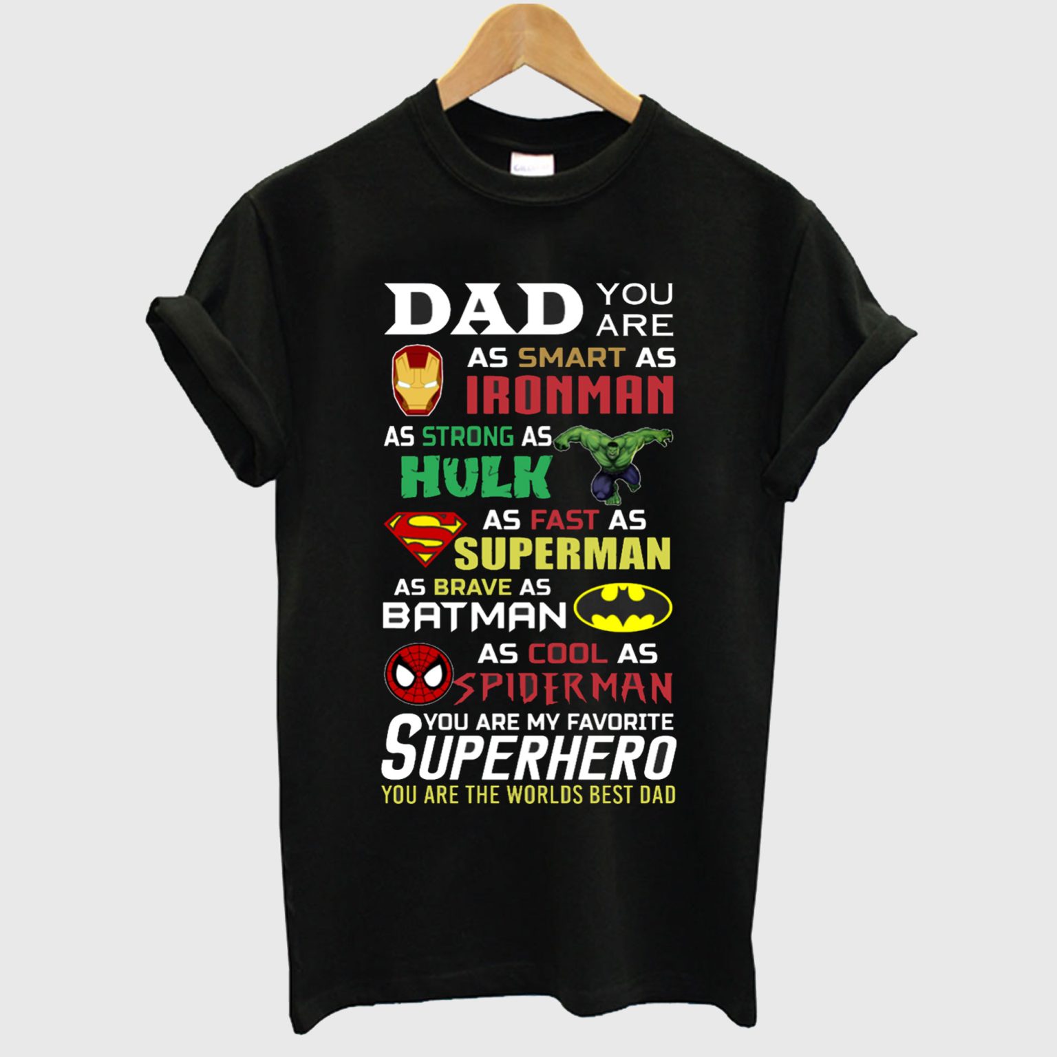 Dad you are smart as Ironman strong as Hulk fast as superman T-shirt