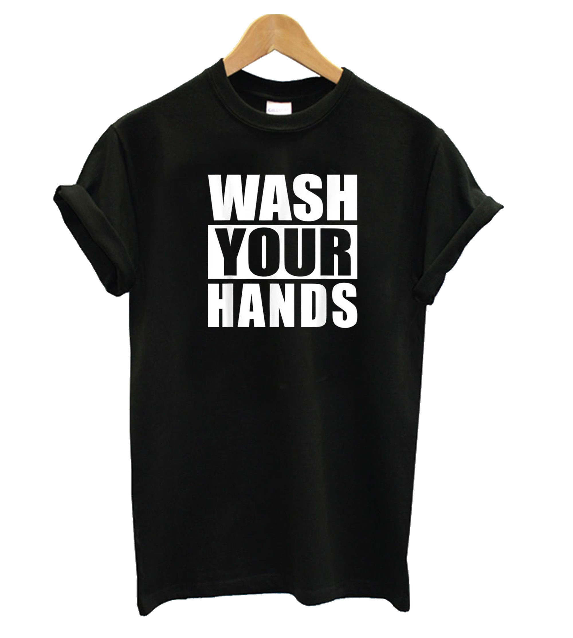 wash your hands t shirt