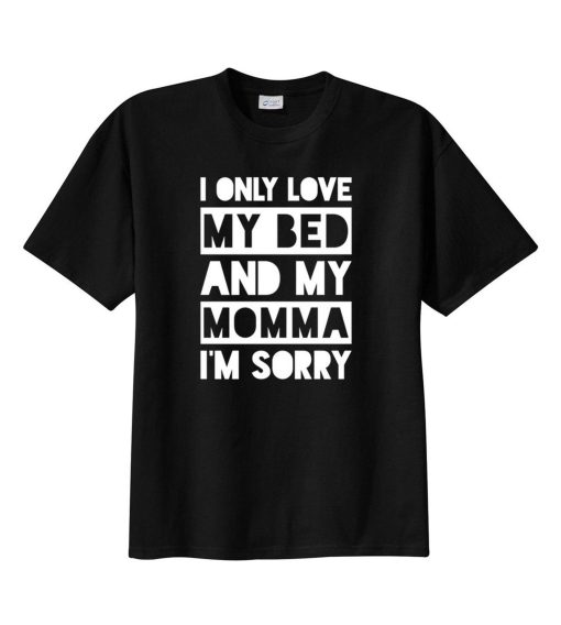 I Only Love My Bed Black T shirt