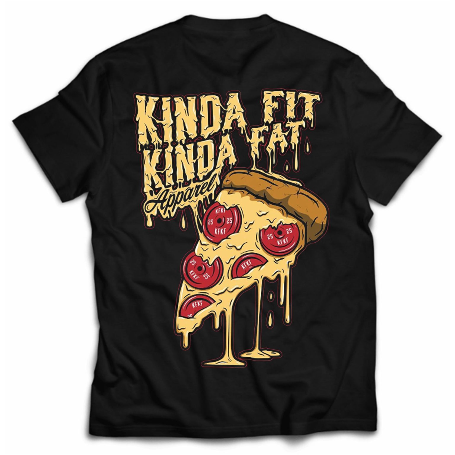 Kinda Fit Kinda Fat Shirt
 Kinda Fit Kinda Fat Pizza T shirt